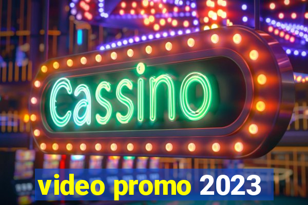 video promo 2023